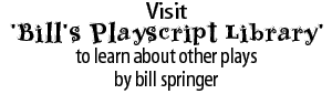 Visit Bill's Playscript Library